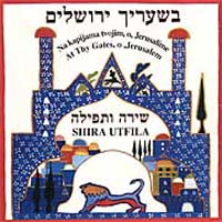 SHIRA UTFILA - At Thy Gates O Jerusalem